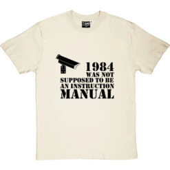 1984 Was Not Supposed To Be An Instruction Manual T-Shirt -ThinkWear Collective Sales 1984 instruction manual tshirt 1 naturaltshirt