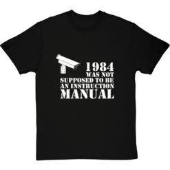 1984 Was Not Supposed To Be An Instruction Manual T-Shirt -ThinkWear Collective Sales 1984 instruction manual tshirt 2 blacktshirt
