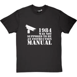 1984 Was Not Supposed To Be An Instruction Manual T-Shirt -ThinkWear Collective Sales 1984 instruction manual tshirt 2 charcoaltshirt