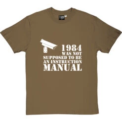 1984 Was Not Supposed To Be An Instruction Manual T-Shirt -ThinkWear Collective Sales 1984 instruction manual tshirt 2 olivetshirt