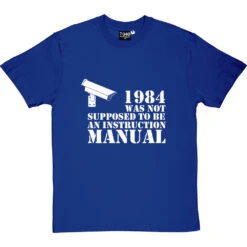 1984 Was Not Supposed To Be An Instruction Manual T-Shirt -ThinkWear Collective Sales 1984 instruction manual tshirt 2 royalbluetshirt