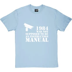 1984 Was Not Supposed To Be An Instruction Manual T-Shirt -ThinkWear Collective Sales 1984 instruction manual tshirt 2 skybluetshirt