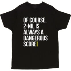 2-Nil Is Always A Dangerous Score T-Shirt -ThinkWear Collective Sales 2 nil dangerous score tshirt 2 black mens v neck tshirt