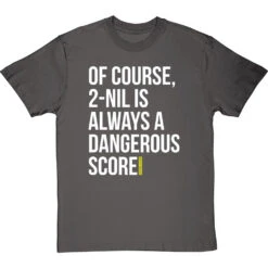 2-Nil Is Always A Dangerous Score T-Shirt -ThinkWear Collective Sales 2 nil dangerous score tshirt 2 charcoaltshirt