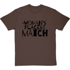 A Woman's Place Is At The Match T-Shirt
