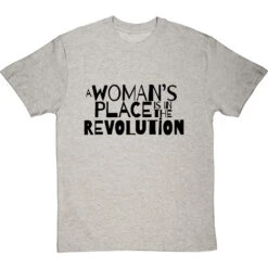 A Woman's Place Is In The Revolution T-Shirt -ThinkWear Collective Sales a womans place revolution tshirt 1 lightoxfordtshirt