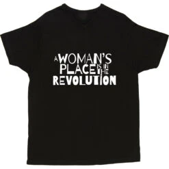 A Woman's Place Is In The Revolution T-Shirt -ThinkWear Collective Sales a womans place revolution tshirt 2 black mens v neck tshirt