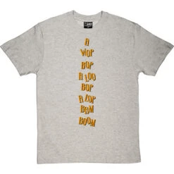 A Wop Bop T-Shirt -ThinkWear Collective Sales a wop bop tshirt 1 lightoxfordtshirt