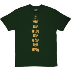 A Wop Bop T-Shirt -ThinkWear Collective Sales a wop bop tshirt 2 bottlegreentshirt