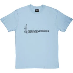 Aeronautical Engineering: It Is Rocket Science T-Shirt