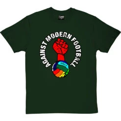 Against Modern Football (Rainbow) T-Shirt -ThinkWear Collective Sales against modern football rainbow tshirt bottlegreentshirt