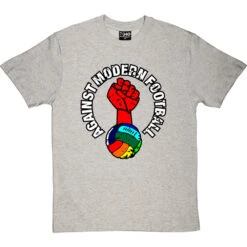 Against Modern Football (Rainbow) T-Shirt -ThinkWear Collective Sales against modern football rainbow tshirt lightoxfordtshirt