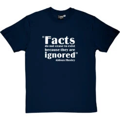 Aldous Huxley "Facts" Quote T-Shirt -ThinkWear Collective Sales aldous huxley facts quote tshirt 2 navybluetshirt