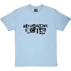 Alternative Facts T-Shirt -ThinkWear Collective Sales alternative facts tshirt 1 skybluetshirt