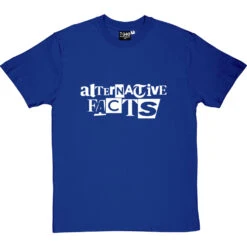 Alternative Facts T-Shirt -ThinkWear Collective Sales alternative facts tshirt 2 royalbluetshirt