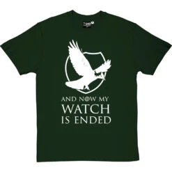 And Now My Watch Is Ended T-Shirt -ThinkWear Collective Sales and now my watch is ended tshirt 2 bottlegreentshirt