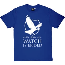 And Now My Watch Is Ended T-Shirt -ThinkWear Collective Sales and now my watch is ended tshirt 2 royalbluetshirt