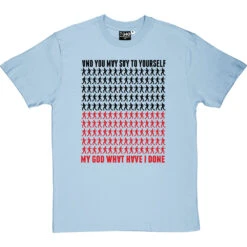 And You May Say To Yourself T-Shirt -ThinkWear Collective Sales and you may say to yourself tshirt 1 skybluetshirt