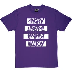 Angry Liberal Feminist Killjoy T-Shirt -ThinkWear Collective Sales angry liberal feminist tshirt 2 purpletshirt