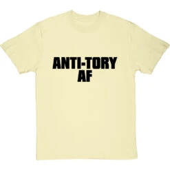 Anti-Tory AF T-Shirt -ThinkWear Collective Sales anti tory af tshirt 1 naturaltshirt