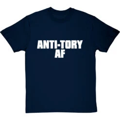 Anti-Tory AF T-Shirt -ThinkWear Collective Sales anti tory af tshirt 2 navybluetshirt