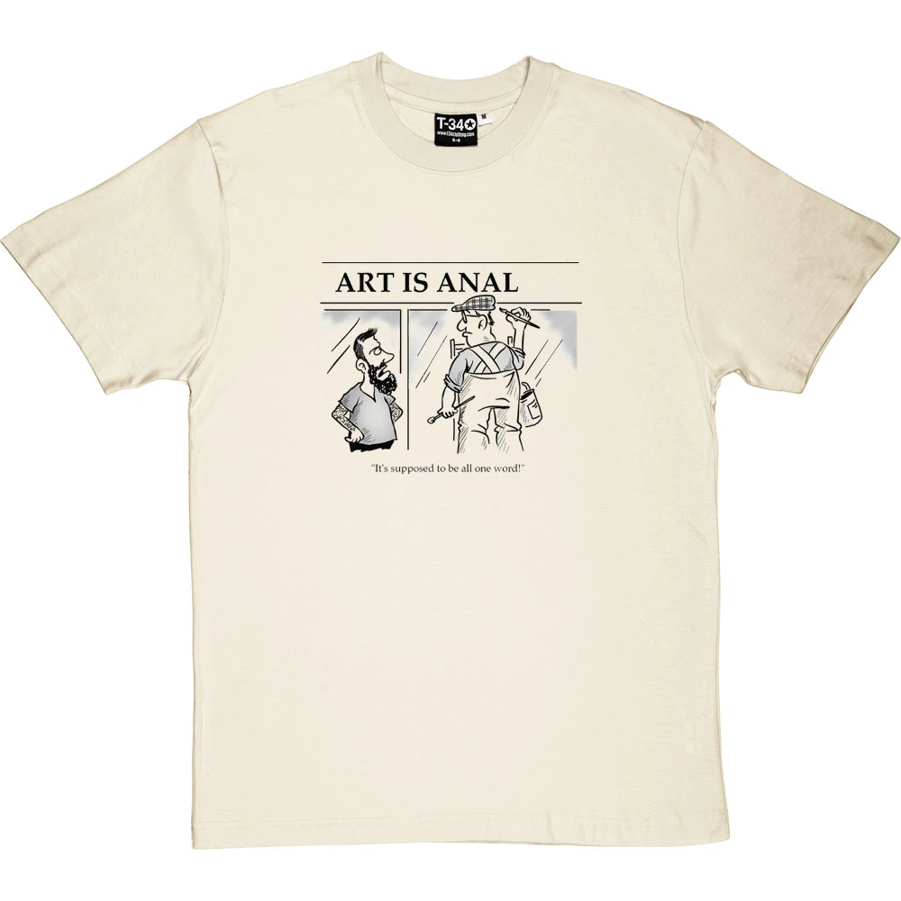 Art-Is-Anal T-Shirt 1 Art-Is-Anal T-Shirt