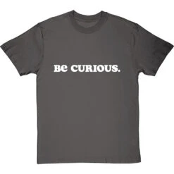 Be Curious T-Shirt -ThinkWear Collective Sales be curious tshirt 2 charcoaltshirt