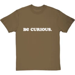 Be Curious T-Shirt -ThinkWear Collective Sales be curious tshirt 2 olivetshirt
