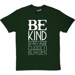 Be Kind T-Shirt -ThinkWear Collective Sales be kind tshirt 2 bottlegreentshirt