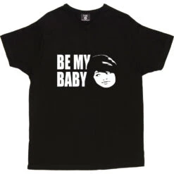Be My Baby T-Shirt 15 Be My Baby T-Shirt -ThinkWear Collective Sales be my baby tshirt black mens v neck tshirt