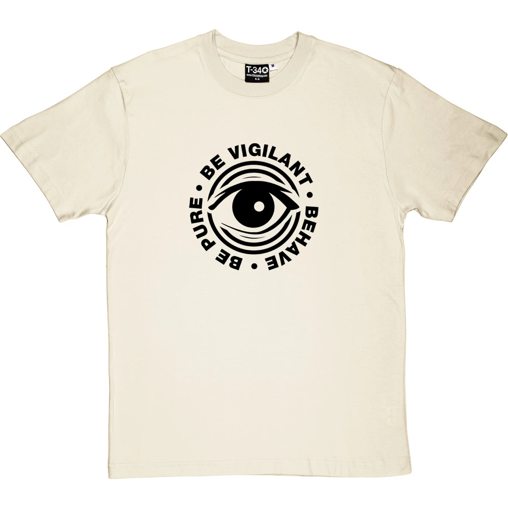 Be Pure, Be Vigilant, Behave T-Shirt 13 Be Pure, Be Vigilant, Behave T-Shirt - Image 13