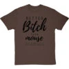 Better Bitch Than Mouse T-Shirt
