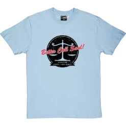 Better Call Saul T-Shirt -ThinkWear Collective Sales better call saul tshirt skybluetshirt