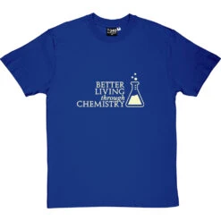 Better Living Through Chemistry T-Shirt -ThinkWear Collective Sales better living through chemicals tshirt 158 royalbluetshirt
