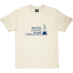 Better Living Through Chemistry T-Shirt -ThinkWear Collective Sales better living through chemicals tshirt 7 naturaltshirt