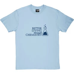 Better Living Through Chemistry T-Shirt -ThinkWear Collective Sales better living through chemicals tshirt 7 skybluetshirt