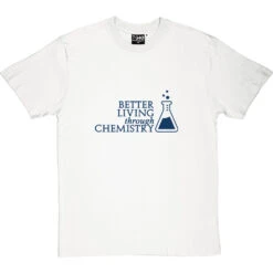 Better Living Through Chemistry T-Shirt -ThinkWear Collective Sales better living through chemicals tshirt 7 whitetshirt
