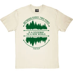 Between Every Two Pines T-Shirt 33 Between Every Two Pines T-Shirt -ThinkWear Collective Sales between two pines tshirt 14 naturaltshirt