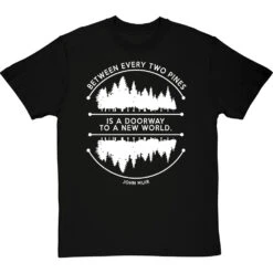 Between Every Two Pines T-Shirt 23 Between Every Two Pines T-Shirt -ThinkWear Collective Sales between two pines tshirt 2 blacktshirt