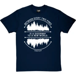 Between Every Two Pines T-Shirt 19 Between Every Two Pines T-Shirt -ThinkWear Collective Sales between two pines tshirt 2 navybluetshirt