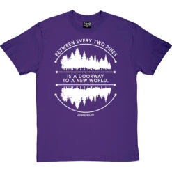 Between Every Two Pines T-Shirt 21 Between Every Two Pines T-Shirt -ThinkWear Collective Sales between two pines tshirt 2 purpletshirt