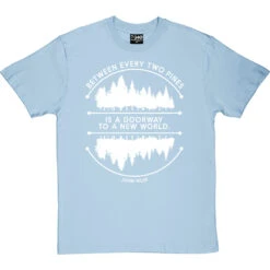 Between Every Two Pines T-Shirt 29 Between Every Two Pines T-Shirt -ThinkWear Collective Sales between two pines tshirt 2 skybluetshirt
