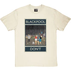 Blackpool: Don't T-Shirt