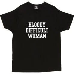 Bloody Difficult Woman T-Shirt -ThinkWear Collective Sales bloody difficult woman tshirt 2 black mens v neck tshirt