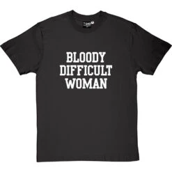 Bloody Difficult Woman T-Shirt -ThinkWear Collective Sales bloody difficult woman tshirt 2 charcoaltshirt