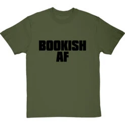 Bookish AF T-Shirt -ThinkWear Collective Sales bookish af tshirt 1 olivetshirt
