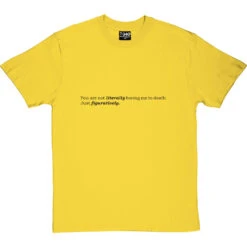 Not Literally Boring Me To Death T-Shirt -ThinkWear Collective Sales boring me to death tshirt 1 yellowtshirt