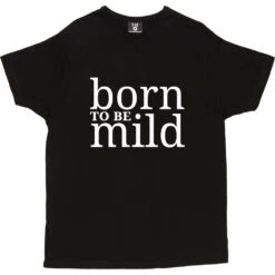 Born To Be Mild T-Shirt -ThinkWear Collective Sales born to be mild tshirt 2 black mens v neck tshirt