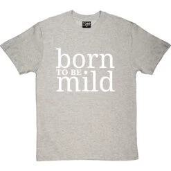 Born To Be Mild T-Shirt -ThinkWear Collective Sales born to be mild tshirt 2 lightoxfordtshirt