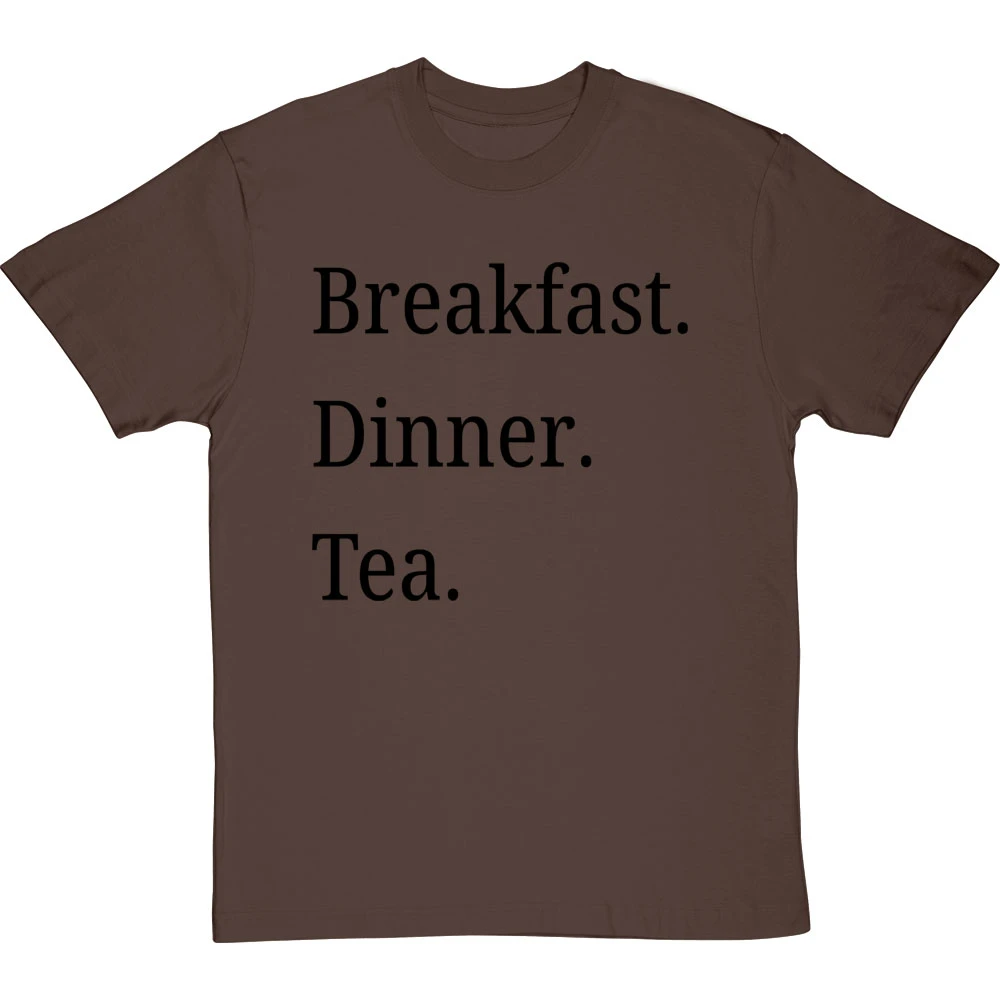 Breakfast Dinner Tea T-Shirt 6 Breakfast Dinner Tea T-Shirt - Image 6